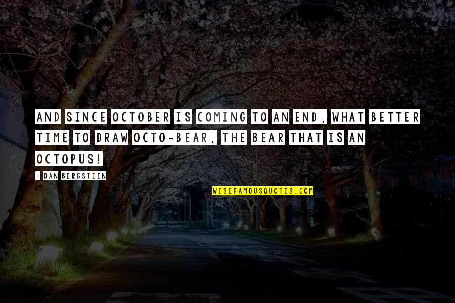 Pidana Khusus Quotes By Dan Bergstein: And since October is coming to an end, Pidana Khusus Quotes By Dan Bergstein: And since October is coming to an end,