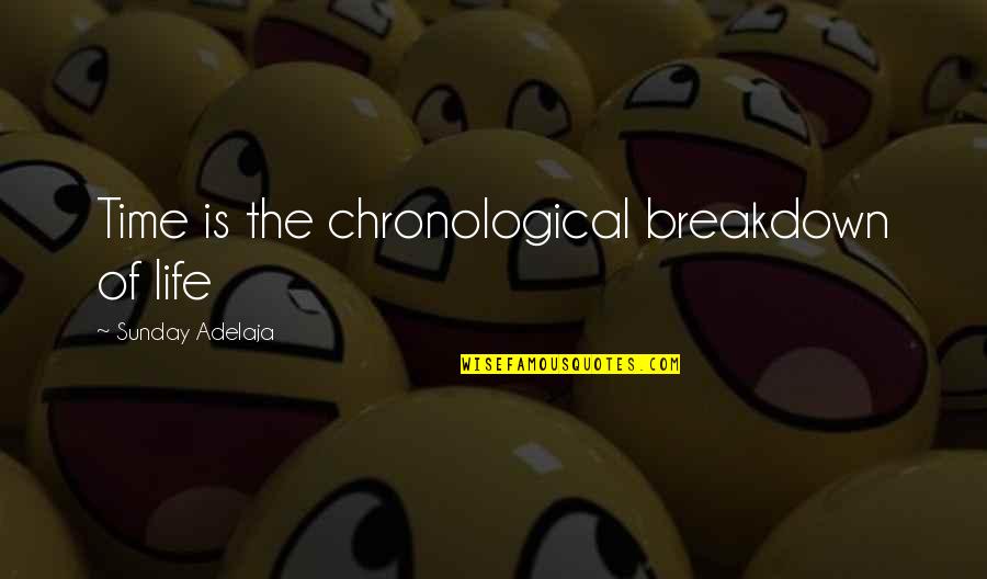 Pidi Baiq Quotes By Sunday Adelaja: Time is the chronological breakdown of life Pidi Baiq Quotes By Sunday Adelaja: Time is the chronological breakdown of life