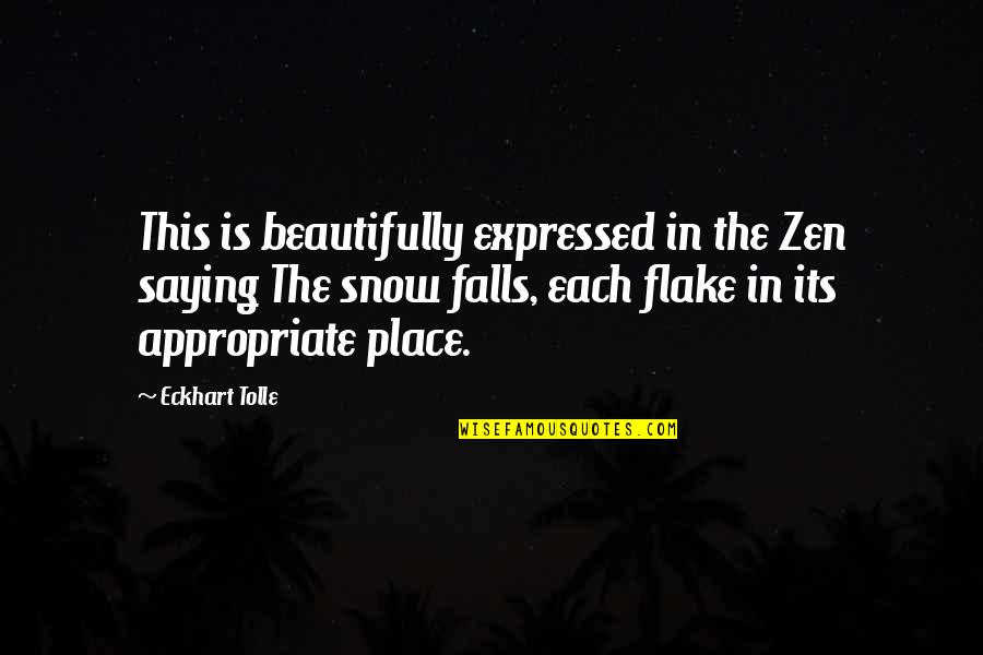 Pie Like Desserts Quotes By Eckhart Tolle: This is beautifully expressed in the Zen saying Pie Like Desserts Quotes By Eckhart Tolle: This is beautifully expressed in the Zen saying