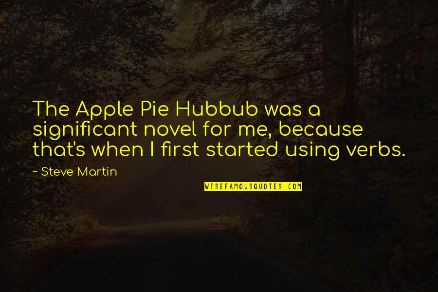 Pie Quotes By Steve Martin: The Apple Pie Hubbub was a significant novel