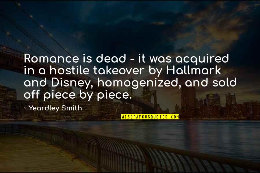 Piece By Piece Quotes By Yeardley Smith: Romance is dead - it was acquired in