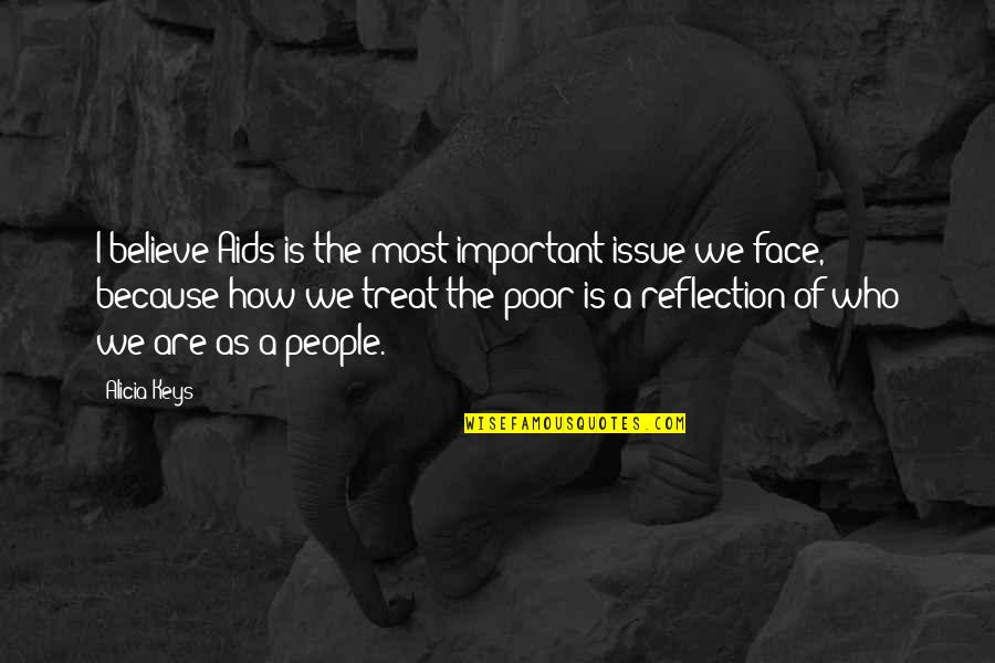 Piece Of Paradise Quotes By Alicia Keys: I believe Aids is the most important issue Piece Of Paradise Quotes By Alicia Keys: I believe Aids is the most important issue