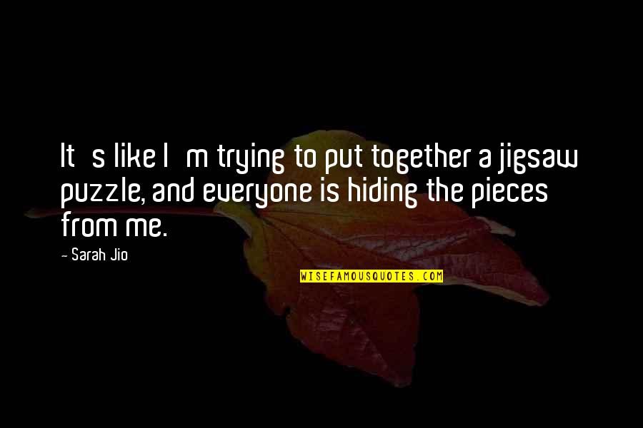 Pieces Of A Puzzle Quotes By Sarah Jio: It's like I'm trying to put together a