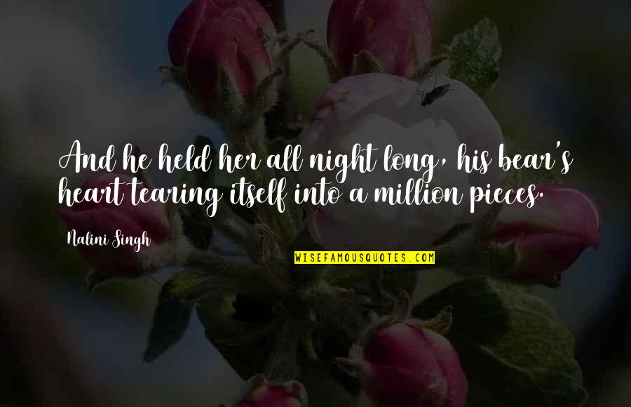 Pieces Of Her Quotes By Nalini Singh: And he held her all night long, his
