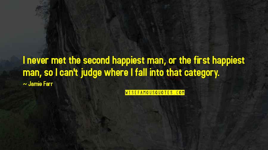 Piechockis Pro Quotes By Jamie Farr: I never met the second happiest man, or Piechockis Pro Quotes By Jamie Farr: I never met the second happiest man, or