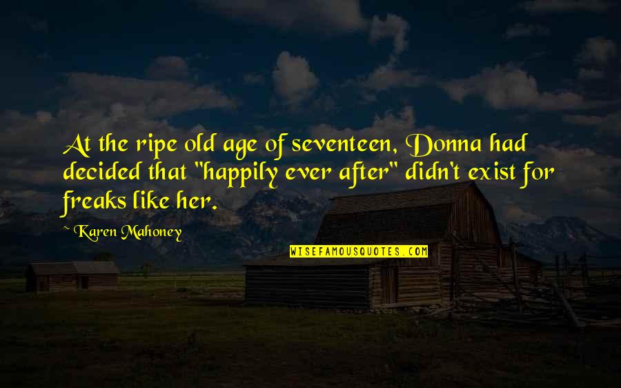 Piedro Marvel Quotes By Karen Mahoney: At the ripe old age of seventeen, Donna