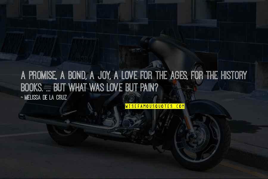 Pieejamie Quotes By Melissa De La Cruz: A promise, a bond, a joy, a love Pieejamie Quotes By Melissa De La Cruz: A promise, a bond, a joy, a love