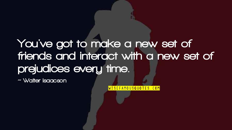 Piege Quotes By Walter Isaacson: You've got to make a new set of