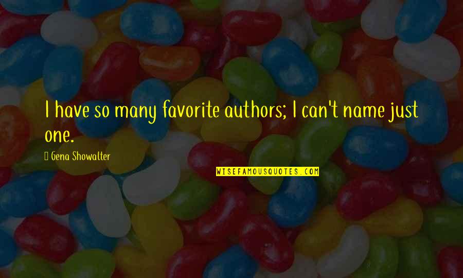 Piekarsky Orthodontics Quotes By Gena Showalter: I have so many favorite authors; I can't
