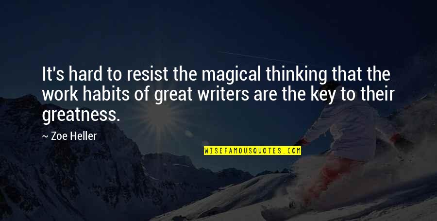 Piekeren Quotes By Zoe Heller: It's hard to resist the magical thinking that