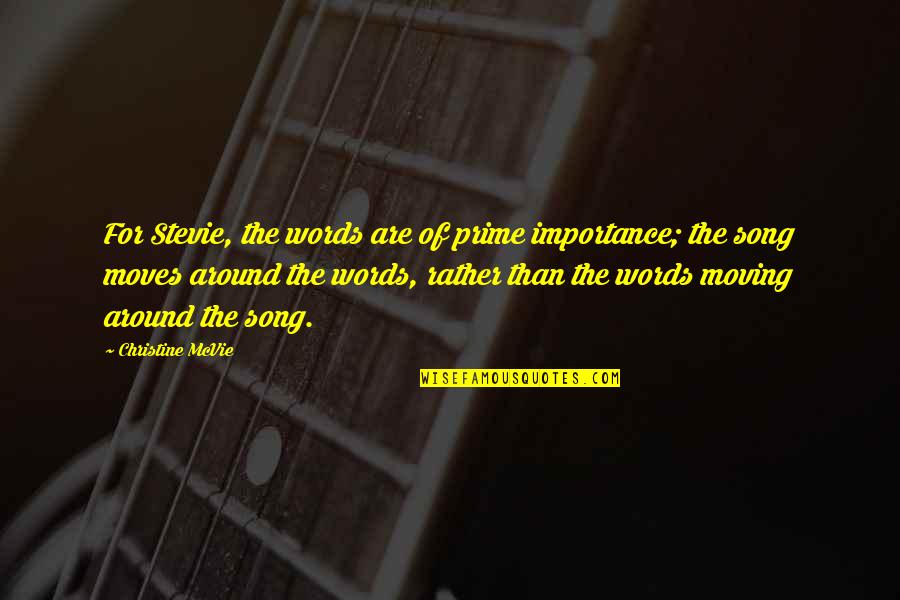 Pielage Obituary Quotes By Christine McVie: For Stevie, the words are of prime importance;