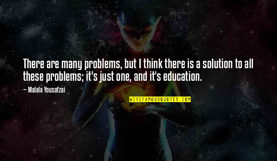 Piemers Quotes By Malala Yousafzai: There are many problems, but I think there