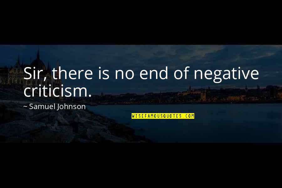 Pientka Auction Quotes By Samuel Johnson: Sir, there is no end of negative criticism.