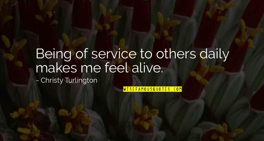Pieramici Dante Quotes By Christy Turlington: Being of service to others daily makes me Pieramici Dante Quotes By Christy Turlington: Being of service to others daily makes me