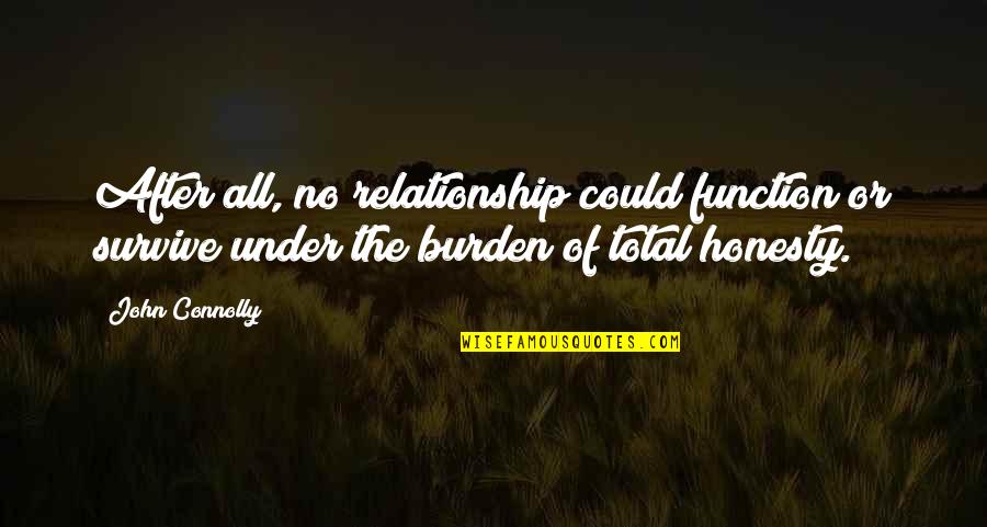 Pierard Ijzerwaren Quotes By John Connolly: After all, no relationship could function or survive Pierard Ijzerwaren Quotes By John Connolly: After all, no relationship could function or survive