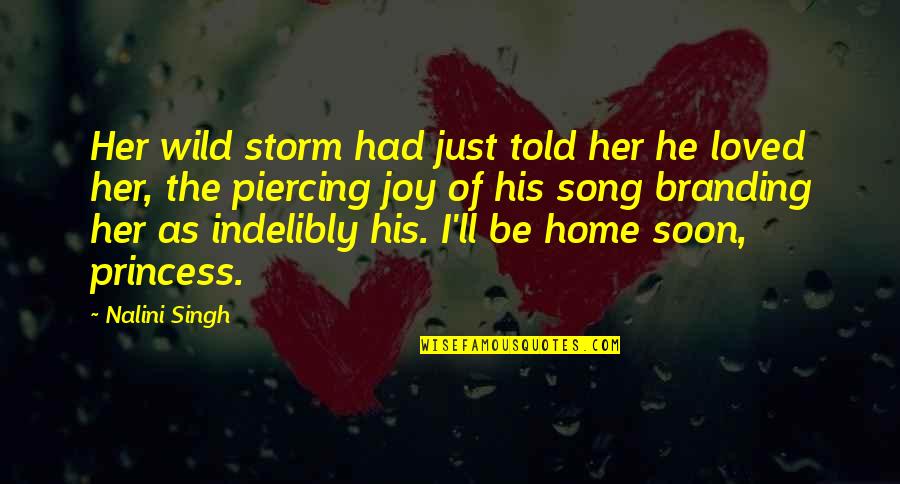 Piercing Quotes By Nalini Singh: Her wild storm had just told her he Piercing Quotes By Nalini Singh: Her wild storm had just told her he