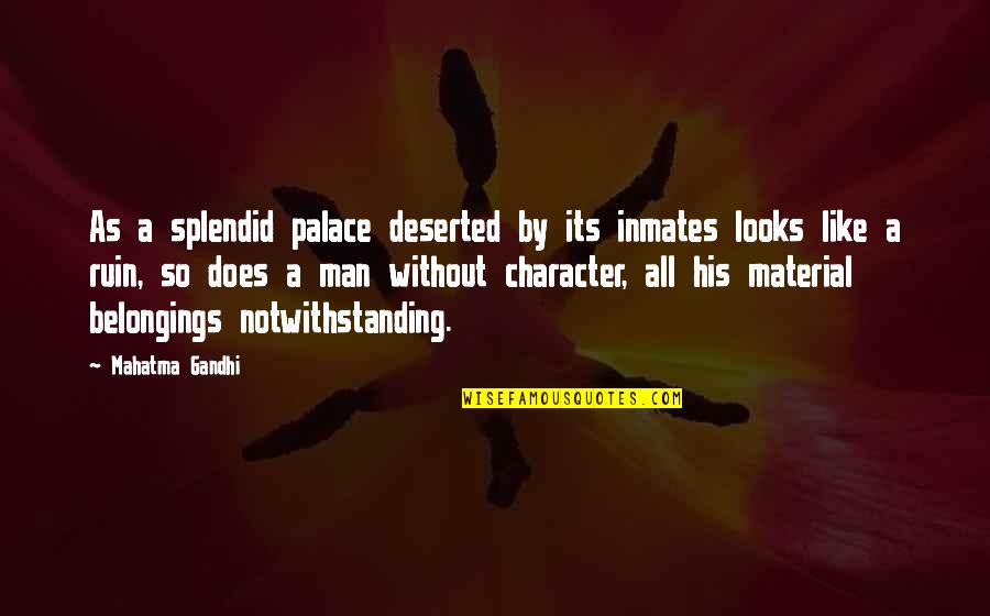 Pierden Argumentos Quotes By Mahatma Gandhi: As a splendid palace deserted by its inmates