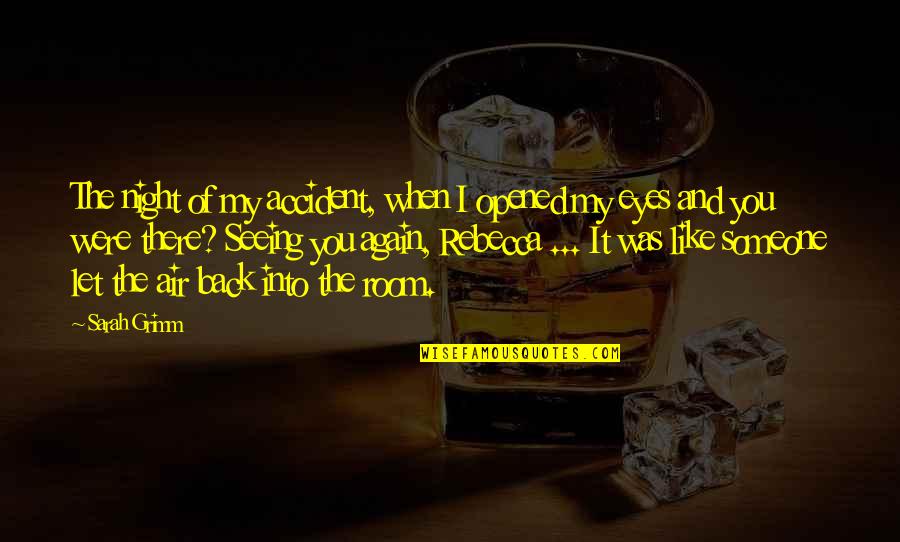Pierdere Bulletin Quotes By Sarah Grimm: The night of my accident, when I opened Pierdere Bulletin Quotes By Sarah Grimm: The night of my accident, when I opened