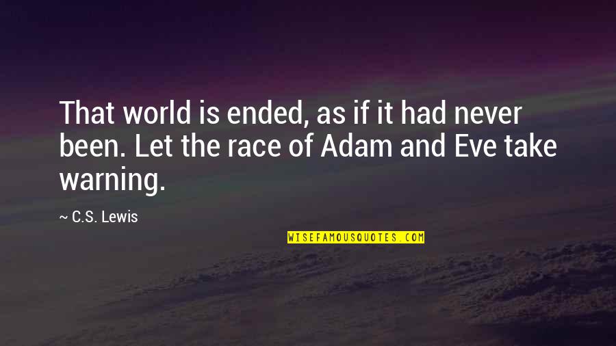 Pierian Services Quotes By C.S. Lewis: That world is ended, as if it had