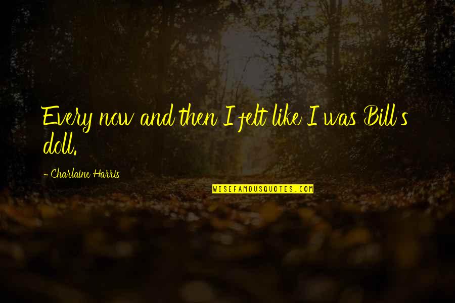 Pierluigi Collina Quotes By Charlaine Harris: Every now and then I felt like I Pierluigi Collina Quotes By Charlaine Harris: Every now and then I felt like I