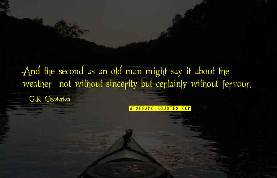 Piero Scaruffi Quotes By G.K. Chesterton: And the second as an old man might