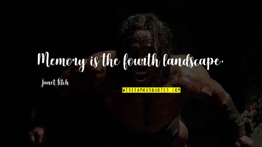 Pierogies Factory Quotes By Janet Fitch: Memory is the fourth landscape. Pierogies Factory Quotes By Janet Fitch: Memory is the fourth landscape.