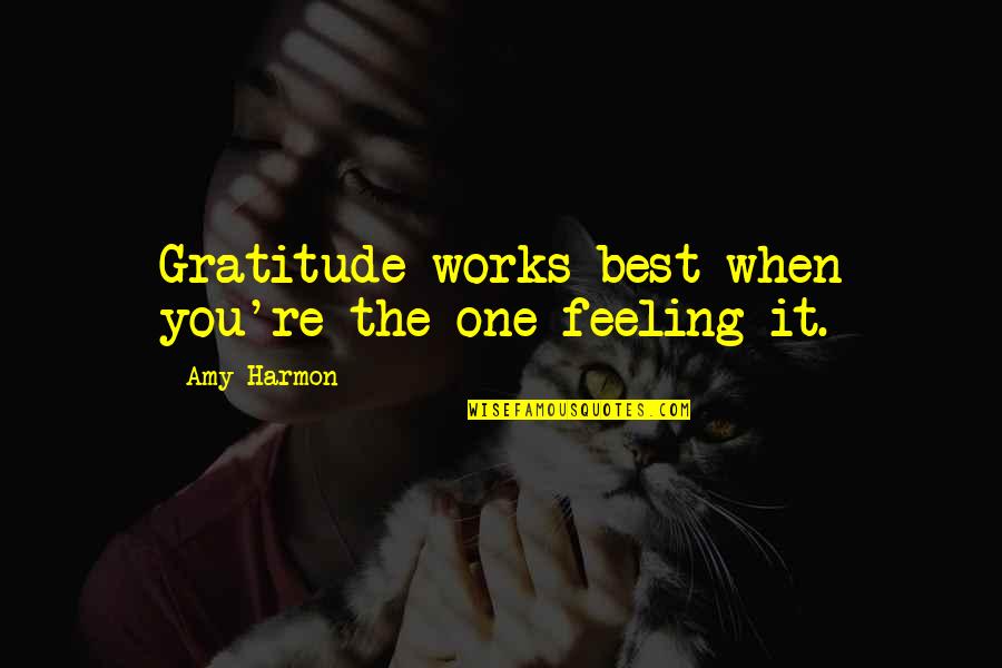 Pierponts Kc Quotes By Amy Harmon: Gratitude works best when you're the one feeling