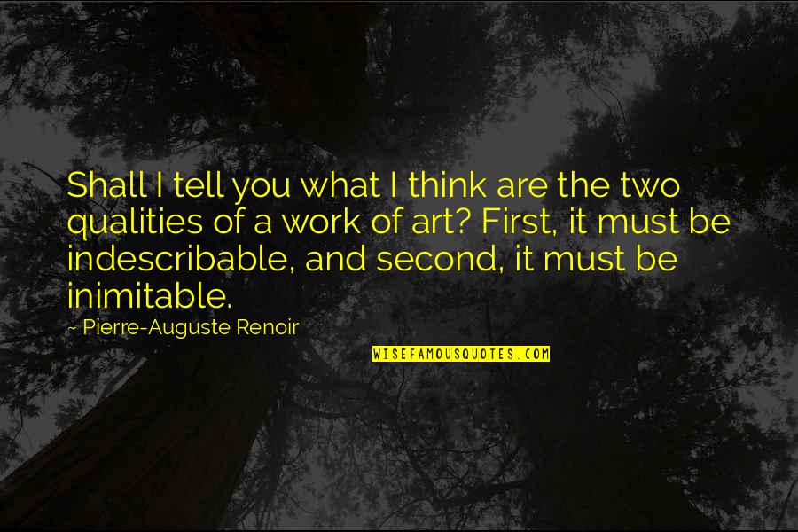 Pierre Auguste Renoir Quotes By Pierre-Auguste Renoir: Shall I tell you what I think are