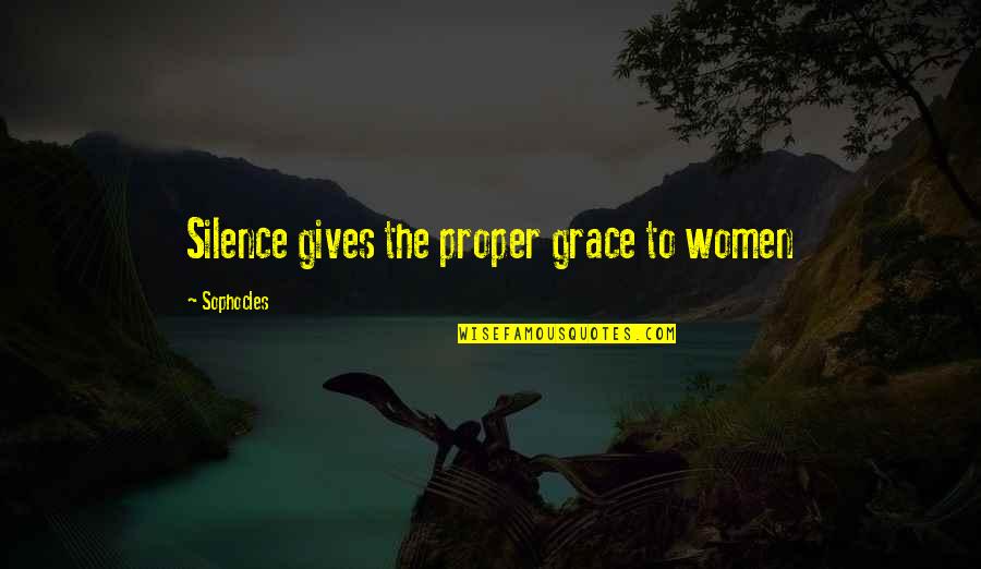 Pierre Chareau Quotes By Sophocles: Silence gives the proper grace to women Pierre Chareau Quotes By Sophocles: Silence gives the proper grace to women
