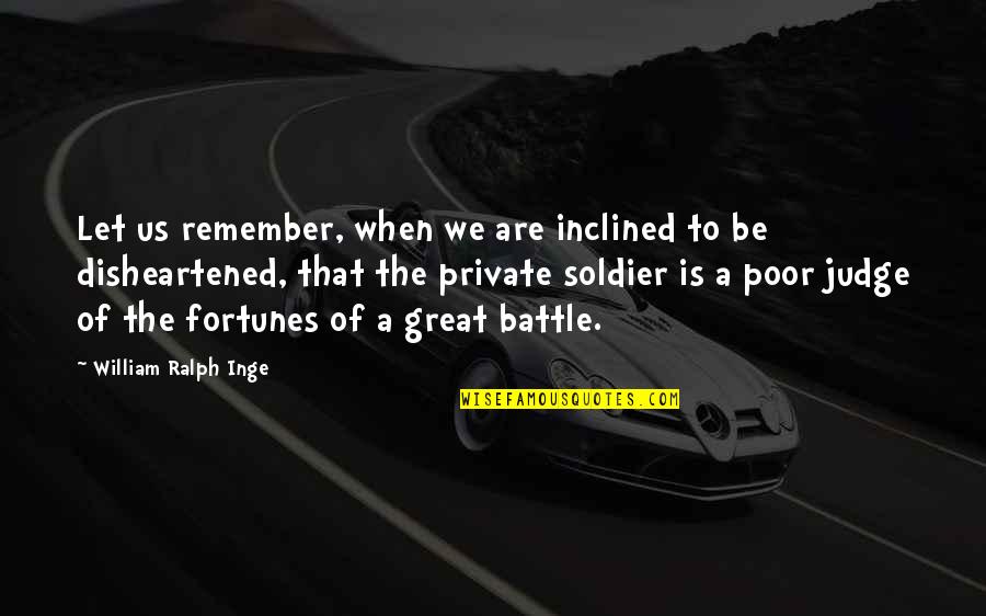 Pierre Chareau Quotes By William Ralph Inge: Let us remember, when we are inclined to Pierre Chareau Quotes By William Ralph Inge: Let us remember, when we are inclined to