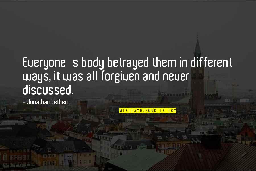 Pierre Daninos Quotes By Jonathan Lethem: Everyone's body betrayed them in different ways, it