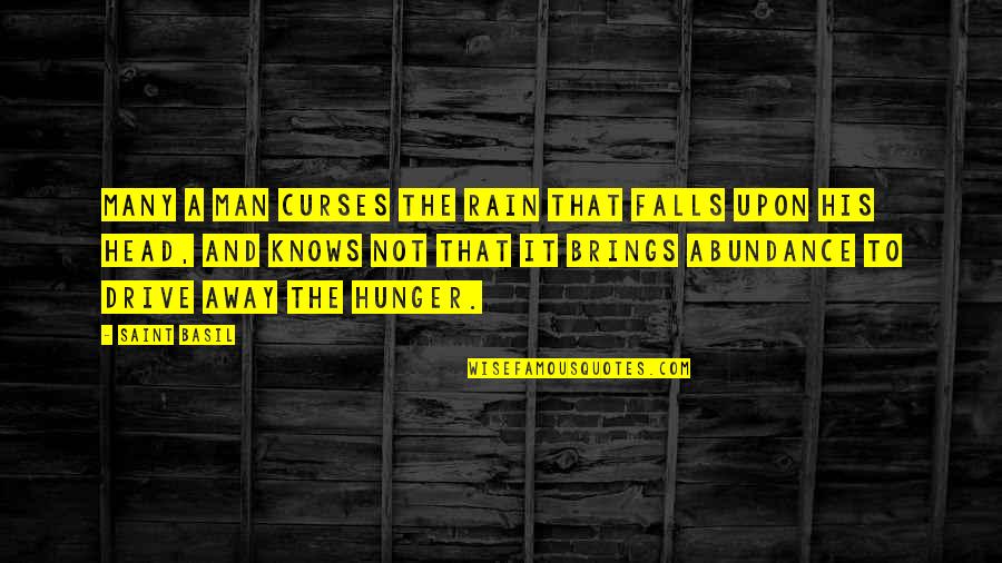 Pierre Gringoire Quotes By Saint Basil: Many a man curses the rain that falls