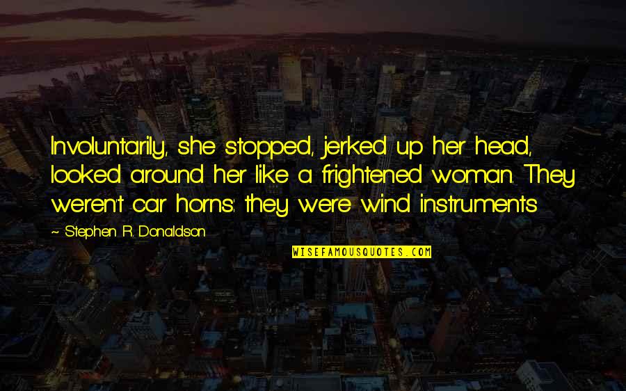 Pierre Janet Quotes By Stephen R. Donaldson: Involuntarily, she stopped, jerked up her head, looked