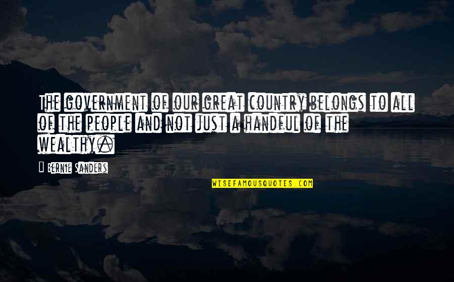 Pierre Lenfant Quotes By Bernie Sanders: The government of our great country belongs to