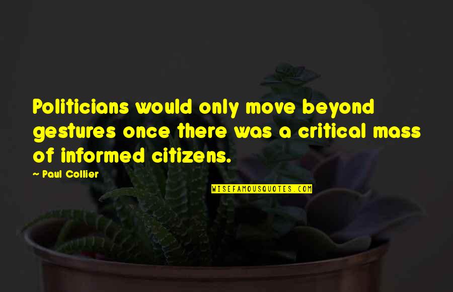 Pierre Monteux Quotes By Paul Collier: Politicians would only move beyond gestures once there