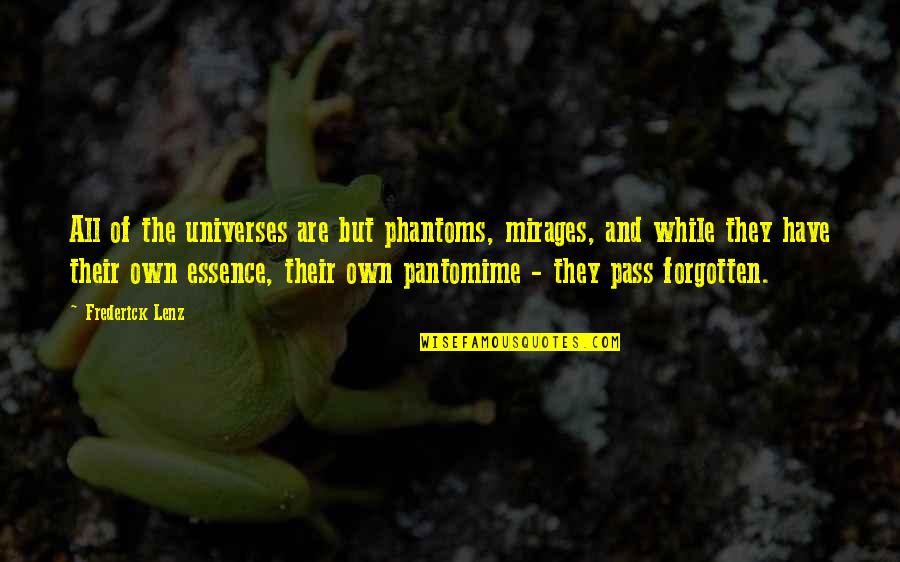 Pierre Nanterme Quotes By Frederick Lenz: All of the universes are but phantoms, mirages,