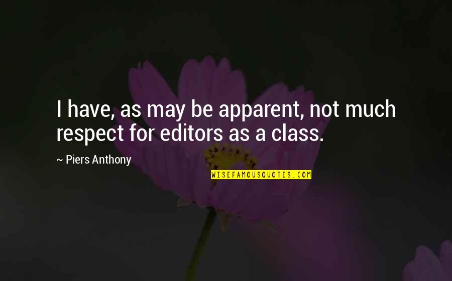 Piers Anthony Quotes By Piers Anthony: I have, as may be apparent, not much