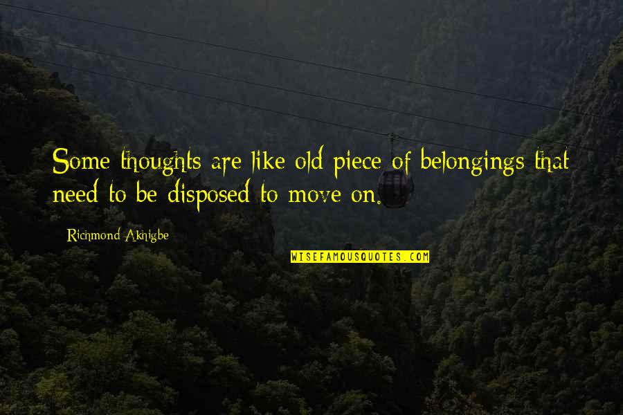 Piersma John Quotes By Richmond Akhigbe: Some thoughts are like old piece of belongings