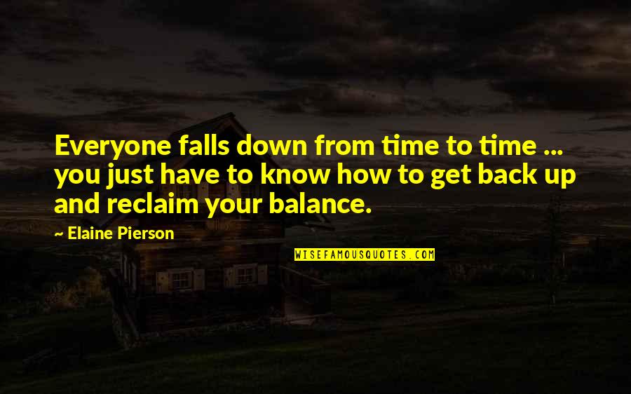 Pierson Quotes By Elaine Pierson: Everyone falls down from time to time ...