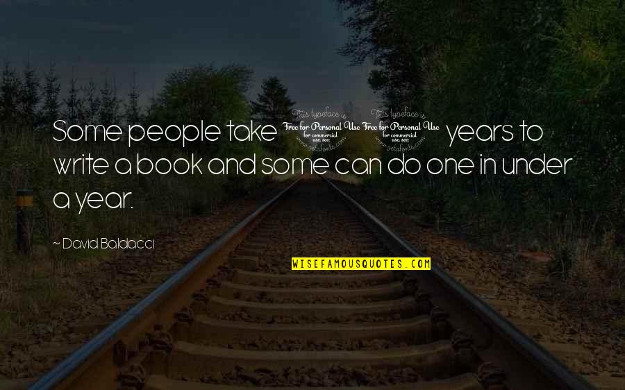 Pietistic Define Quotes By David Baldacci: Some people take 10 years to write a