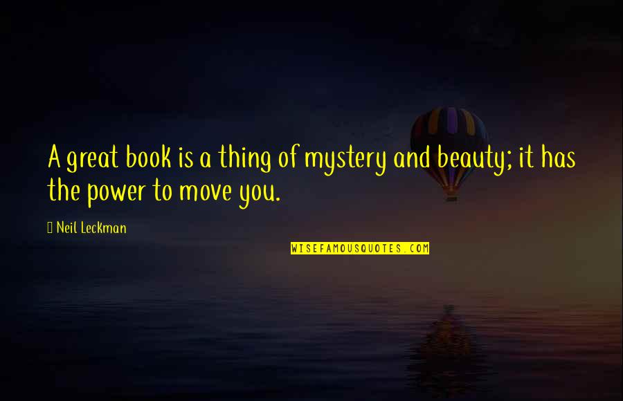 Pietrele Doamnei Quotes By Neil Leckman: A great book is a thing of mystery