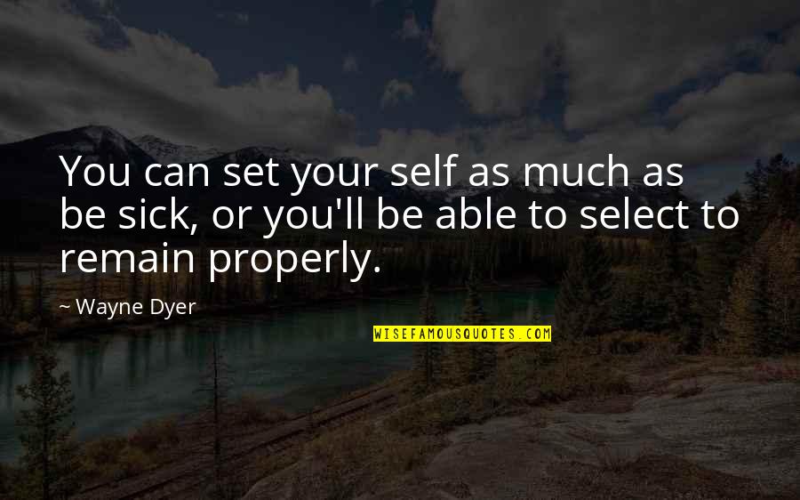Pietro Nolita Quotes By Wayne Dyer: You can set your self as much as