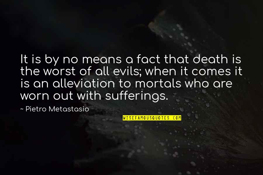 Pietro Quotes By Pietro Metastasio: It is by no means a fact that