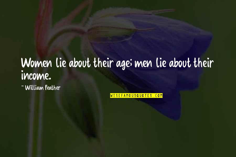 Pietrobono Funeral Home Quotes By William Feather: Women lie about their age; men lie about