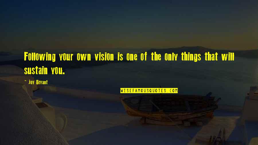 Pietromonaco Beck Quotes By Joy Bryant: Following your own vision is one of the