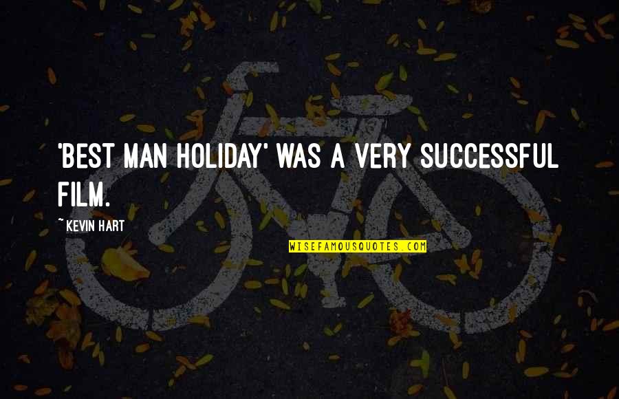 Pietruski Quotes By Kevin Hart: 'Best Man Holiday' was a very successful film.