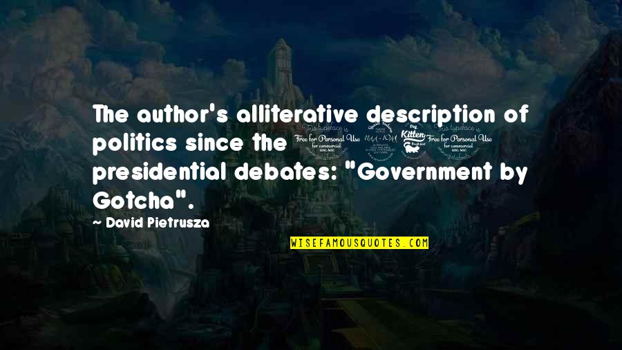 Pietrusza Quotes By David Pietrusza: The author's alliterative description of politics since the