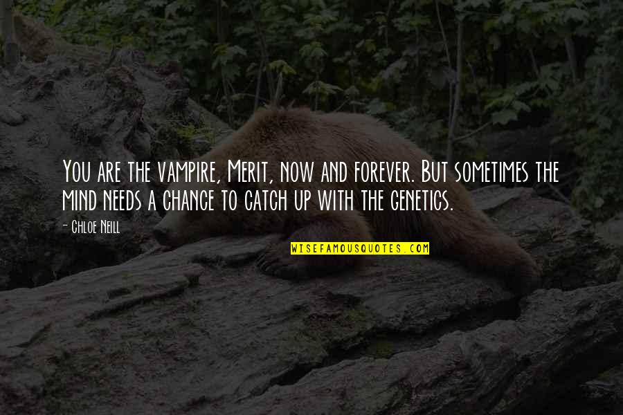Pifano Imagenes Quotes By Chloe Neill: You are the vampire, Merit, now and forever. Pifano Imagenes Quotes By Chloe Neill: You are the vampire, Merit, now and forever.