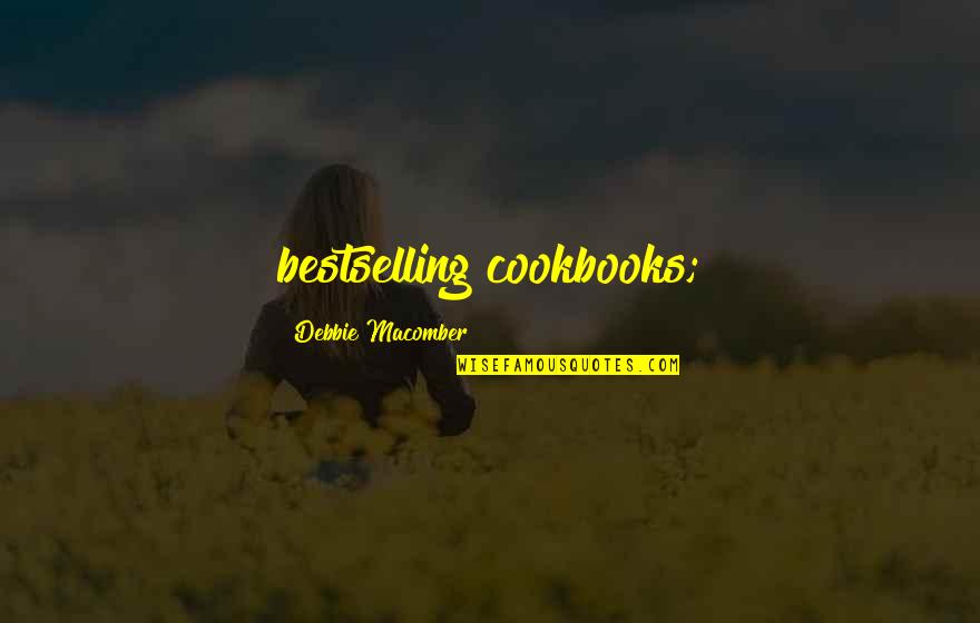Pifiata Quotes By Debbie Macomber: bestselling cookbooks; Pifiata Quotes By Debbie Macomber: bestselling cookbooks;