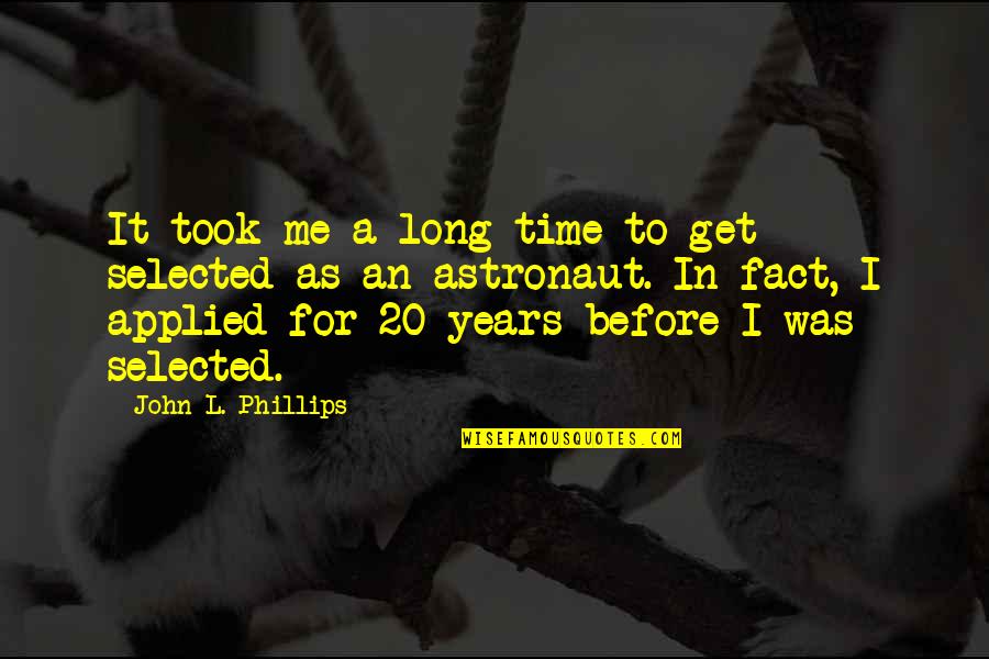 Pig Pen Quotes By John L. Phillips: It took me a long time to get Pig Pen Quotes By John L. Phillips: It took me a long time to get